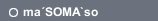 ma´SOMA`so